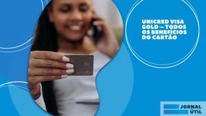 Unicred Gold – Melhores benefícios e informações da empresa