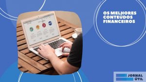 Os melhores conteúdos financeiros