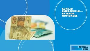 Auxílio emergencial – Entenda novidades