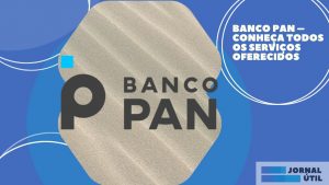 Conta Pan – Saiba vantagens, tarifas e como solicitar