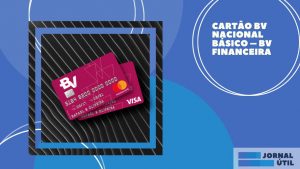 BV Nacional Básico – Confira todas as vantagens e seguros 