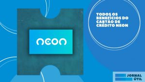 Cartão Neon – Confira quais as vantagens e como obter
