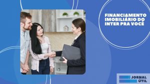 Financiamento Imobiliário do Inter – Guia completo