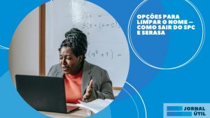 Limpar o nome – Conheça as 3 melhores opções 