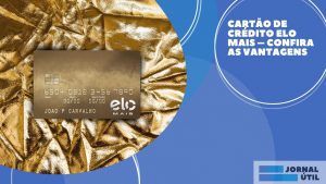 Cartão de crédito Elo Mais – Confira as vantagens