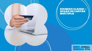 Digimais Classic – Entenda como obter o seu 