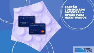 Cartão consignado Daycoval – Opção para negativados