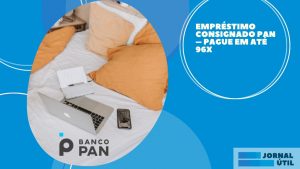 Empréstimo consignado Pan – Conheça os benefícios