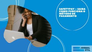 SafetyPay – Conheça este meio de pagamento