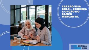 Cartão Gold Mercantil – Entenda as vantagens