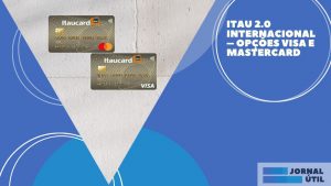 Itau 2.0 Internacional – Opções Visa e Mastercard