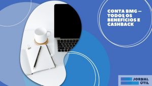 Conta BMG – Saiba as vantagens e como obter