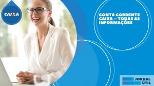 Conta Caixa – Saiba vantagens e como obter