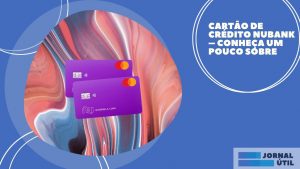 Cartão Nubank: como funciona, conta digital, benefícios e mais