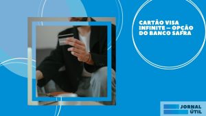 Cartão de crédito Safra Infinite – Conheça a empresa