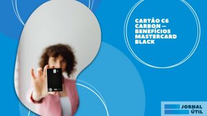 Cartão C6 Carbon – Bandeira Mastercard Black 