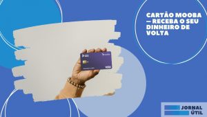 Cartão Mooba – Receba o seu dinheiro de volta