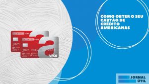 Como obter o seu cartão de crédito Americanas