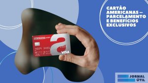 Cartão Americanas – Parcelamento e benefícios exclusivos