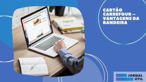 Cartão Carrefour – Vantagens da bandeira