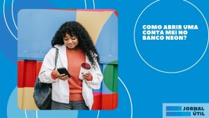Como abrir uma conta MEI no banco Neon? 