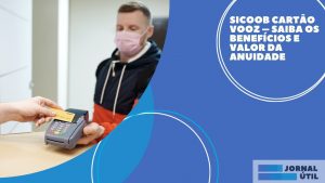 Sicoob cartão VOOZ – Saiba os benefícios e valor da anuidade