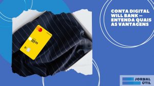 Conta digital Will Bank – Entenda quais as vantagens