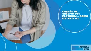 Cartão de crédito CVC Platinum – Como obter o seu