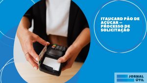 Itaucard Pão de Açúcar – Processo de solicitação