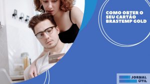 Como obter o seu cartão Brastemp Gold