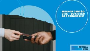 Melhor cartão Visa – Quais são os 5 principais?