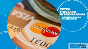 Cartão Extra Internacional – Bandeira Visa ou Mastercard?
