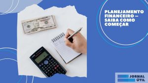 Planejamento financeiro – Saiba como começar