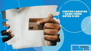 Cartão Lanistar – Saiba como obter o seu