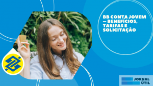 BB Conta Jovem – Benefícios, tarifas e solicitação