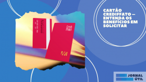 Cartão CrediFFato – Entenda os benefícios em solicitar