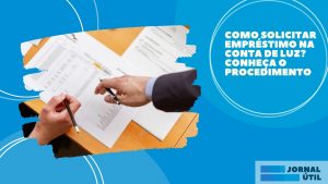 Como solicitar empréstimo na conta de luz? Conheça o procedimento