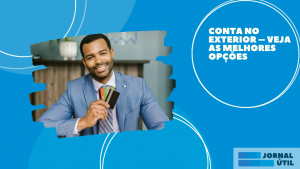 Conta no exterior – Veja as melhores opções