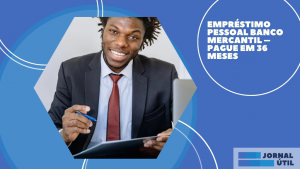 Empréstimo pessoal Banco Mercantil – Pague em 36 meses