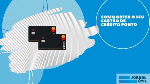 Como obter o seu Cartão de crédito Ponto