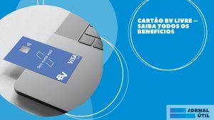 Cartão BV Livre – Saiba todos os benefícios