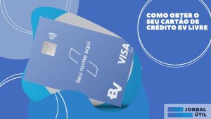 Como obter o seu Cartão de crédito BV Livre