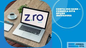 Conta Zro Bank – Conheça esta opção inovadora