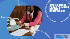 Quais contas pagar primeiro estando endividado?