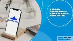 Cartão Submarino – Saiba se vale a pena obter