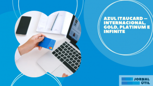 Azul Itaucard – Internacional, Gold, Platinum e Infinite