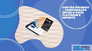 Cartão Digimais – Comparação entre o Gold, Platinum e Infinite