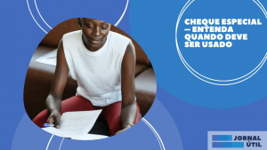 Cheque especial – Entenda quando deve ser usado
