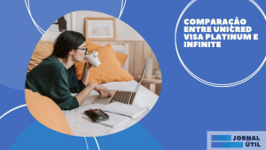 Comparação entre Unicred Visa Platinum e Infinite