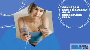 Conheça o Sam’s Itaucard Gold Mastercard Zero
